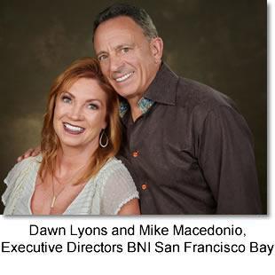 Dawn Lyons and Mike Macedonio, Executive Directors BNI San Francisco Bay